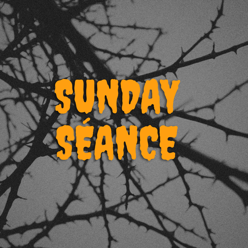 Sunday Séance