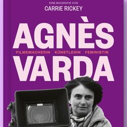 Special "Buchpremiere und Film": Agnès Varda - Filmemacherin, Künstlerin, Feministin. Eine Biografie & AUGENBLICKE: GESICHTER EINER REISE